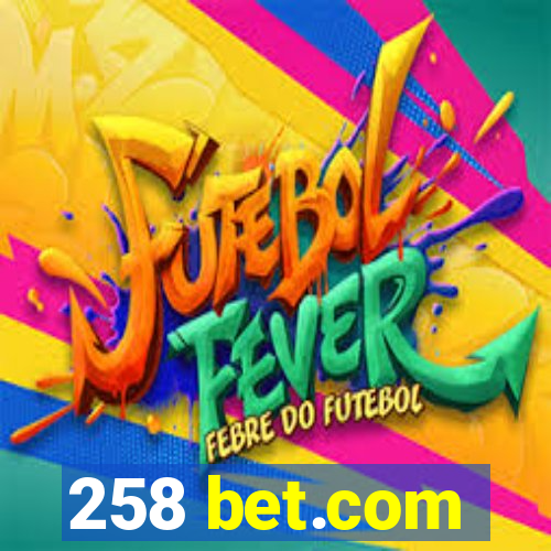 258 bet.com